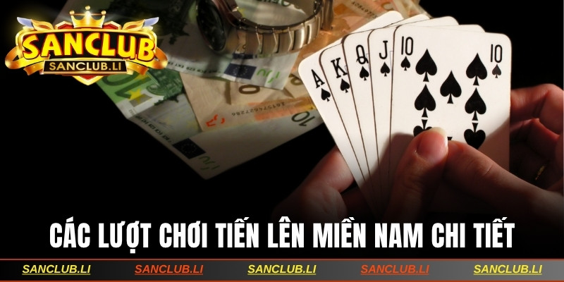 Các lượt chơi Tiến lên miền Nam chi tiết