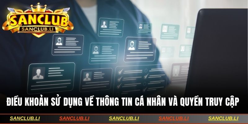 Điều khoản sử dụng về thông tin cá nhân và quyền truy cập 
