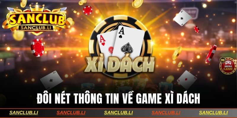 Đôi nét thông tin về game xì dách