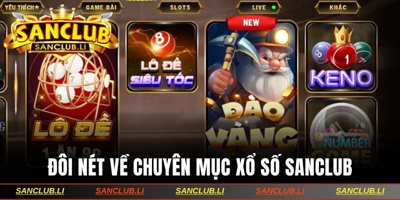 Đôi nét về chuyên mục xổ số Sanclub 