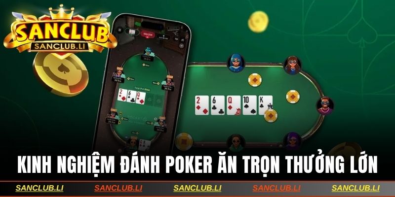 Kinh nghiệm đánh Poker ăn trọn thưởng lớn 