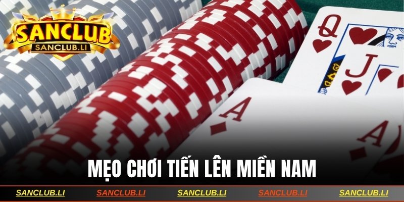 Mẹo chơi Tiến lên miền Nam không phải ai cũng biết