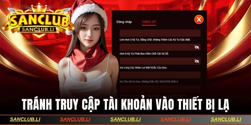 Tránh truy cập tài khoản vào thiết bị lạ 